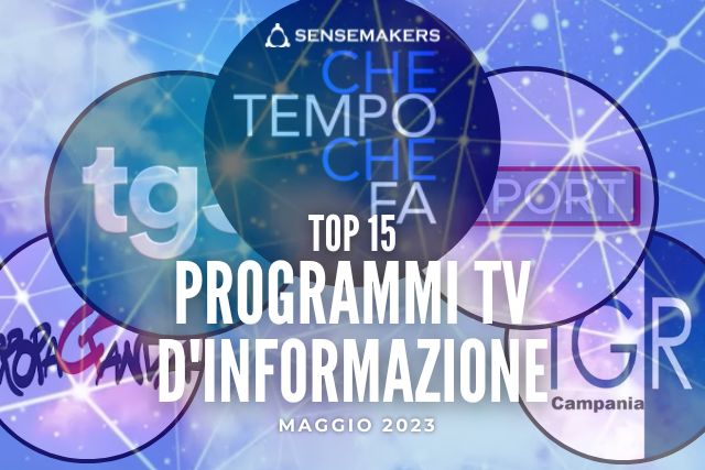 top 15 programmi tv d'informazione maggio 2023