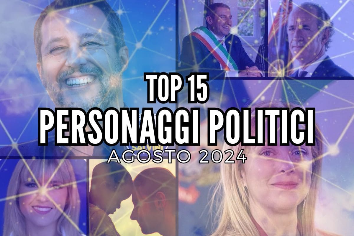 Top 15 Politici Italiani più social, Agosto 2024