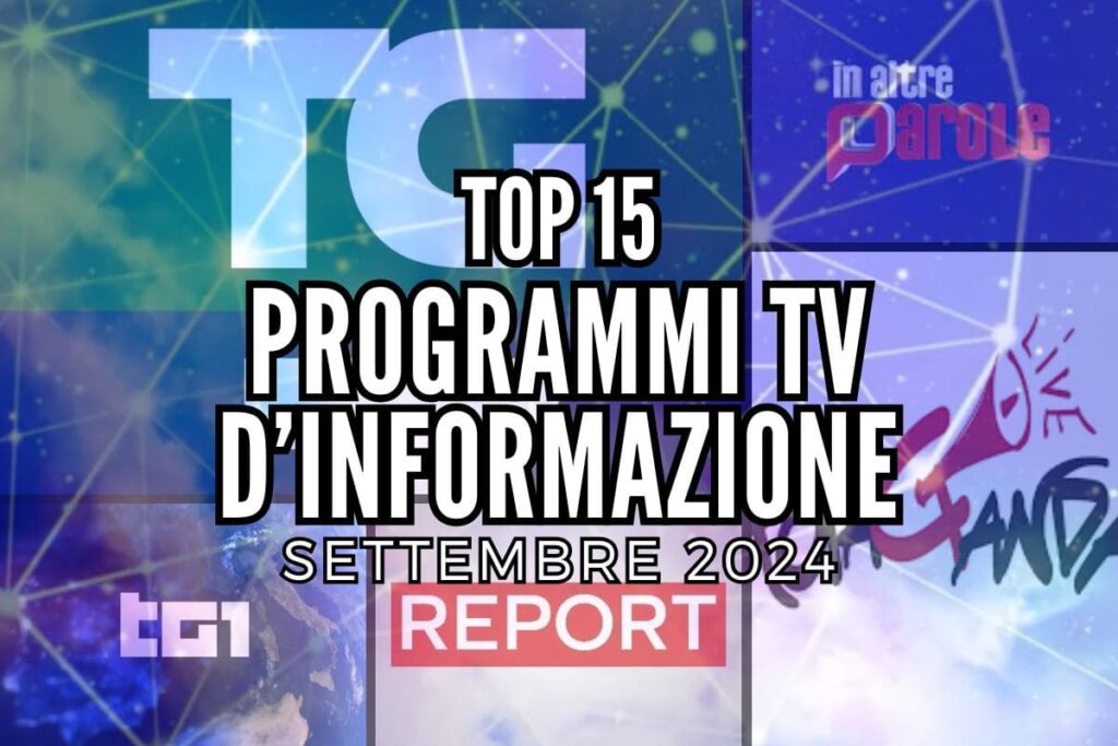 top 15 programmi tv d'informazione settembre2024