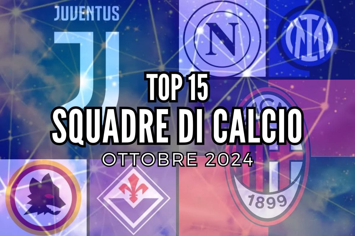 top15 squadre di calcio ottobre 2024