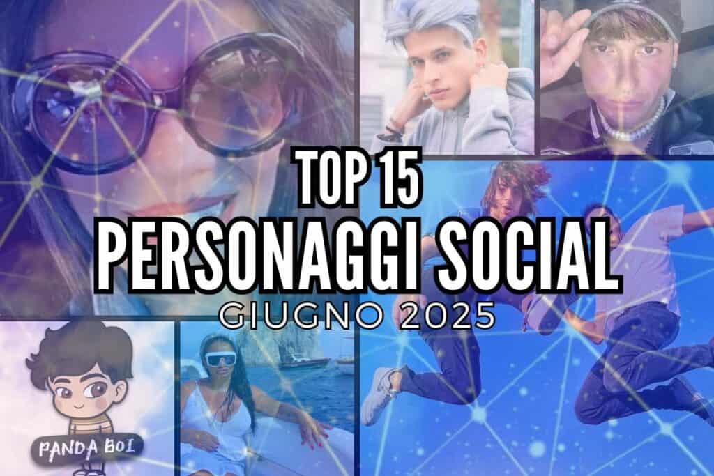 top 15 personaggi social giugno 2025