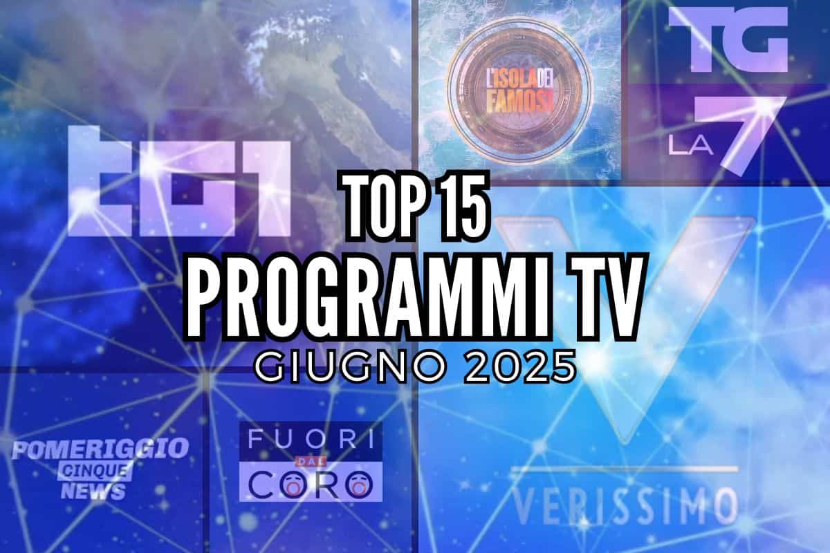 top 15 programmi tv giugno 2025