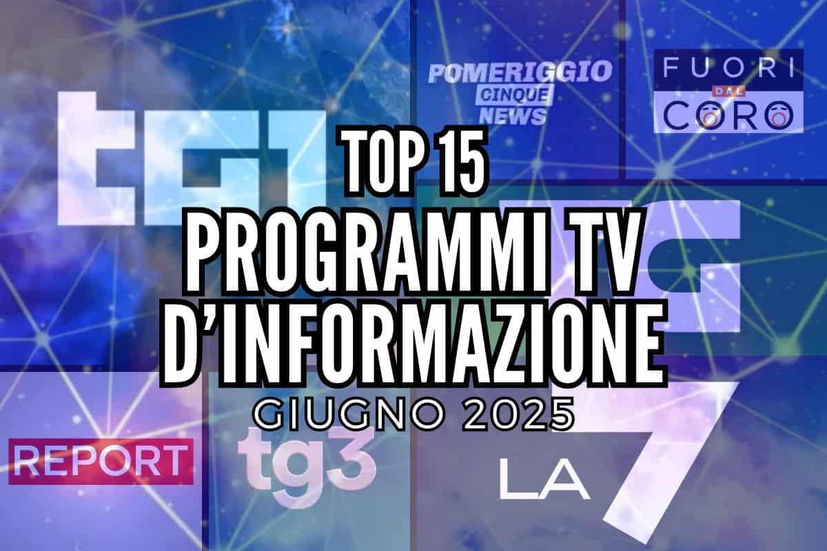 top 15 programmi tv d'informazione giugno2025