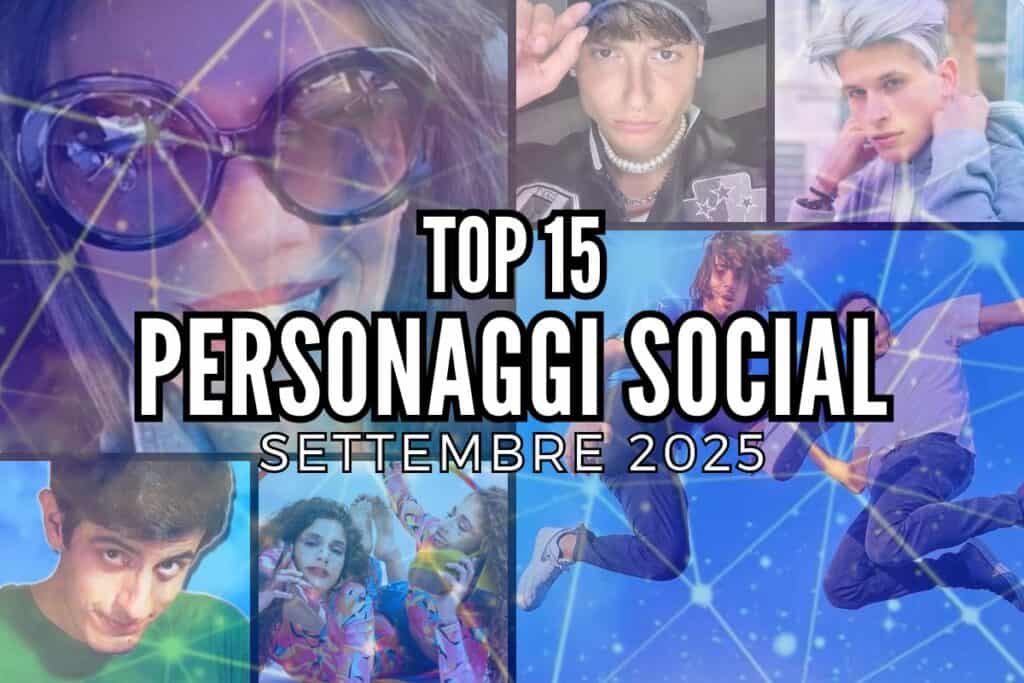 top 15 personaggi social settembre 2025