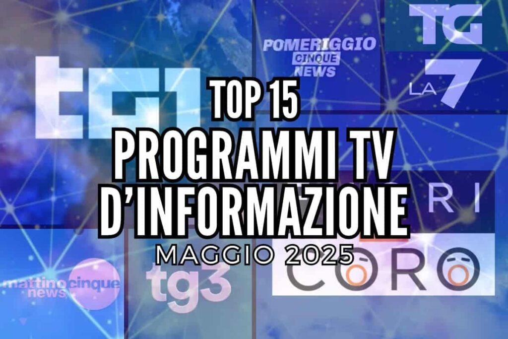 top programmi tv info maggio 2025