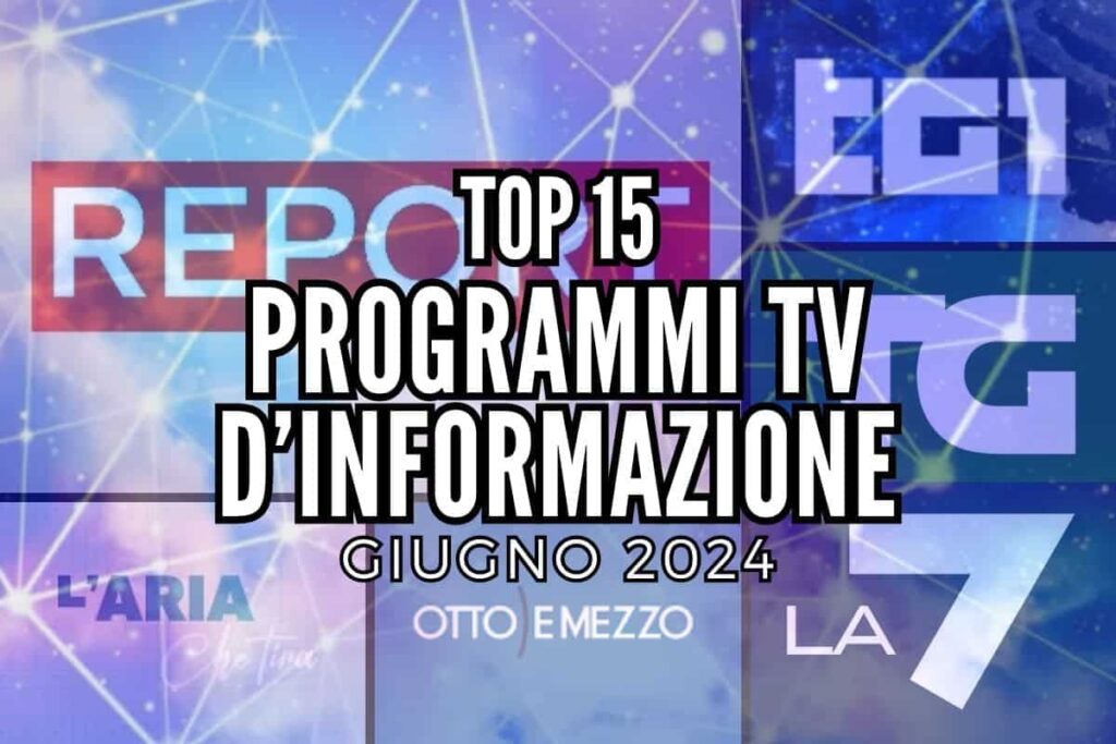 top programmi tv informazione giugno 2024